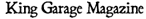  dkc king garage magazine