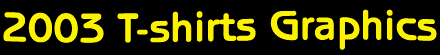 2003 T-shirts